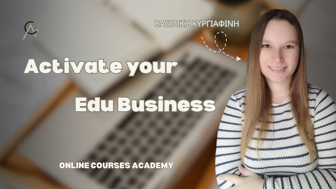 Πρoστατευμένο: Activate Your Edu Business